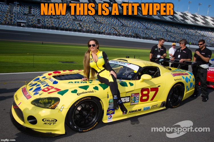 NAW THIS IS A TIT VIPER | made w/ Imgflip meme maker