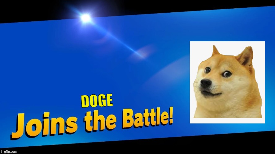 joins the battle SSBU | DOGE | image tagged in joins the battle ssbu | made w/ Imgflip meme maker