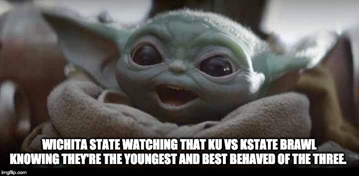 Happy baby yoda | WICHITA STATE WATCHING THAT KU VS KSTATE BRAWL KNOWING THEY'RE THE YOUNGEST AND BEST BEHAVED OF THE THREE. | image tagged in happy baby yoda | made w/ Imgflip meme maker