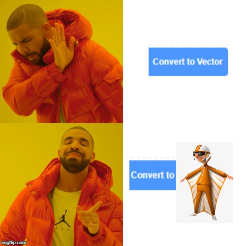 only scracther's will understand this meme | image tagged in dank memes,funny,drake hotline bling | made w/ Imgflip meme maker
