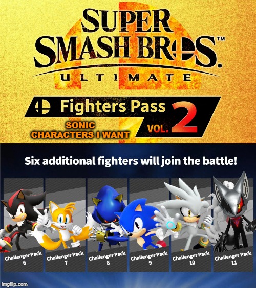 Mecha sonic will probably be in fighters pass vol 2, but I didn't include him in this one. | SONIC CHARACTERS I WANT | image tagged in fighters pass vol 2,super smash bros,dlc,sonic the hedgehog | made w/ Imgflip meme maker