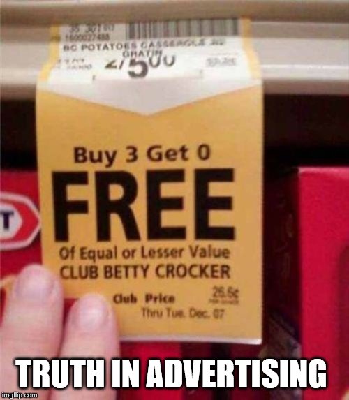 truth in advertising | TRUTH IN ADVERTISING | image tagged in asshole,truth hurts | made w/ Imgflip meme maker