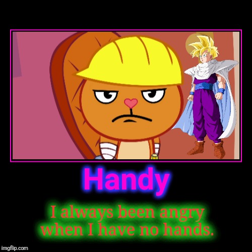 Handy the Angry Person (HTF) | image tagged in funny,demotivationals,happy tree friends,animation,cartoon | made w/ Imgflip demotivational maker