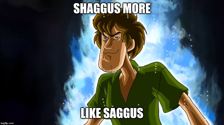 Ultra instinct shaggy | SHAGGUS MORE; LIKE SAGGUS | image tagged in ultra instinct shaggy | made w/ Imgflip meme maker