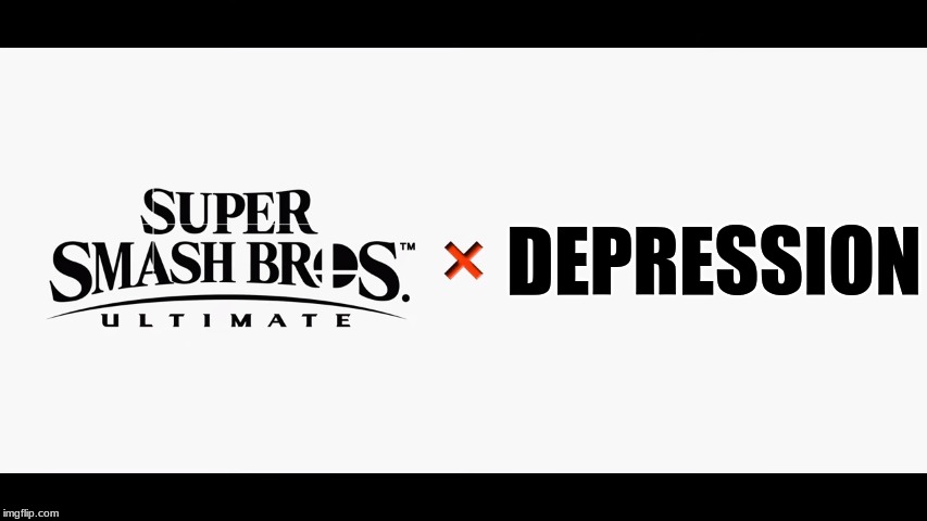Super Smash Bros Ultimate X Blank | DEPRESSION | image tagged in super smash bros ultimate x blank | made w/ Imgflip meme maker