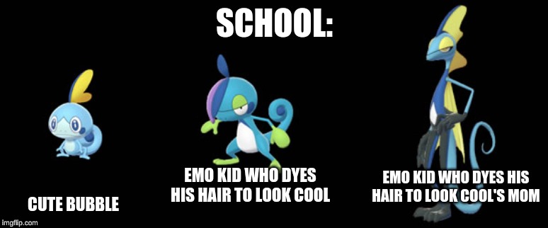 SCHOOL:; CUTE BUBBLE; EMO KID WHO DYES HIS HAIR TO LOOK COOL; EMO KID WHO DYES HIS HAIR TO LOOK COOL'S MOM | image tagged in pokemon | made w/ Imgflip meme maker