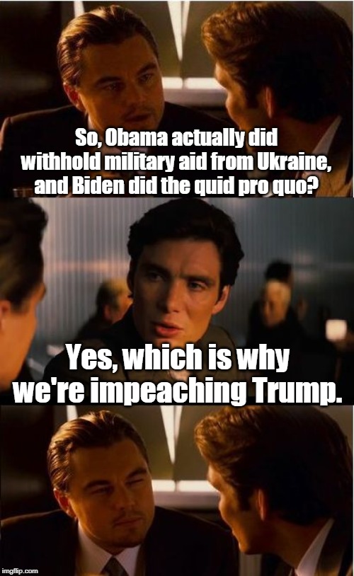 Withholding Military Aid | So, Obama actually did withhold military aid from Ukraine, and Biden did the quid pro quo? Yes, which is why we're impeaching Trump. | image tagged in donald trump,barack obama,joe biden,adam schiff,trump impeachment,impeachment trial | made w/ Imgflip meme maker