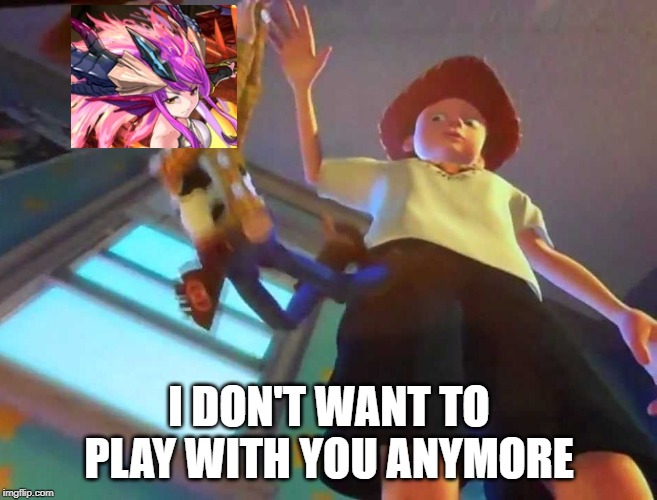 I don't want to play anymore | I DON'T WANT TO PLAY WITH YOU ANYMORE | image tagged in i don't want to play anymore | made w/ Imgflip meme maker