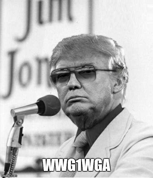 Trump supporters  | WWG1WGA | image tagged in trump supporters | made w/ Imgflip meme maker