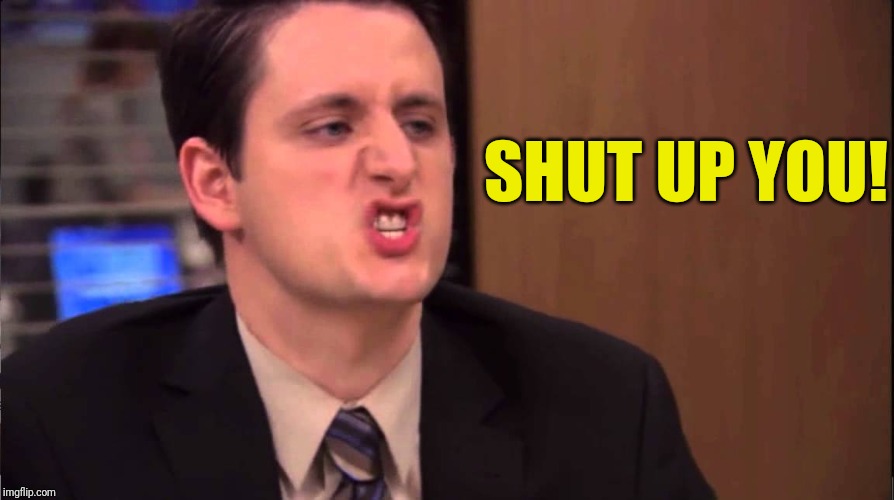Gabe Lewis | SHUT UP YOU! | image tagged in gabe lewis | made w/ Imgflip meme maker