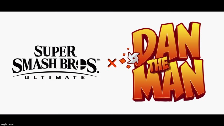 Super Smash Bros Ultimate X DTM | image tagged in super smash bros ultimate x blank,dan the man | made w/ Imgflip meme maker