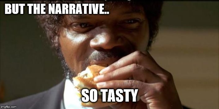 Tasty Burger | BUT THE NARRATIVE.. SO TASTY | image tagged in tasty burger | made w/ Imgflip meme maker
