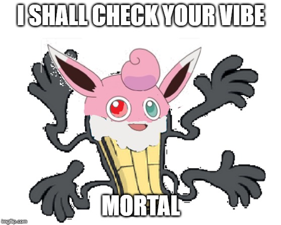 move over Arceus. there's a new king in town. | I SHALL CHECK YOUR VIBE; MORTAL | image tagged in pokemon | made w/ Imgflip meme maker