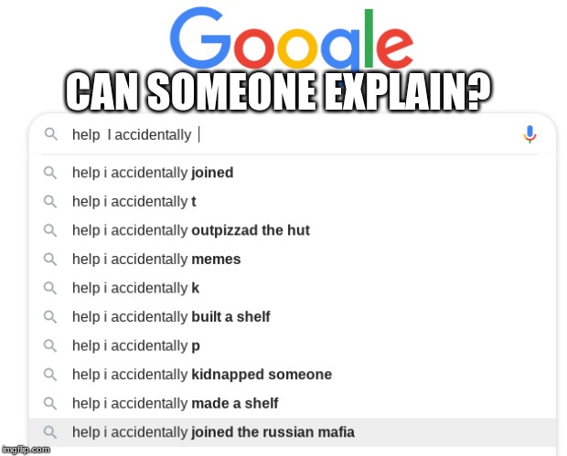 WHAT?! | CAN SOMEONE EXPLAIN? | image tagged in bruhcity | made w/ Imgflip meme maker