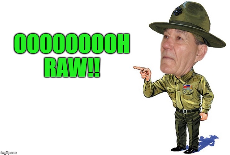 Sargent kewlew | OOOOOOOOH RAW!! | image tagged in sargent kewlew | made w/ Imgflip meme maker