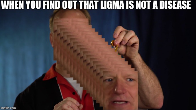 WHEN YOU FIND OUT THAT LIGMA IS NOT A DISEASE | image tagged in memes,dave | made w/ Imgflip meme maker