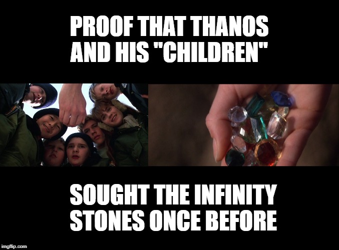 The First Quest for the Stones! | PROOF THAT THANOS AND HIS "CHILDREN"; SOUGHT THE INFINITY STONES ONCE BEFORE | image tagged in avengers,thanos | made w/ Imgflip meme maker