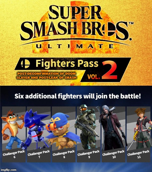 Since those two things happened, here is my revised version | POST-DECOMFIRMATION OF DOOM SLAYER AND POST-LEAK OF CRASH | image tagged in fighters pass vol 2,super smash bros,dlc | made w/ Imgflip meme maker