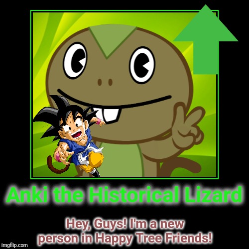 Anki the Historical Lizard (HTF) | image tagged in demotivationals,happy tree friends,animation,cartoon,lizard | made w/ Imgflip demotivational maker