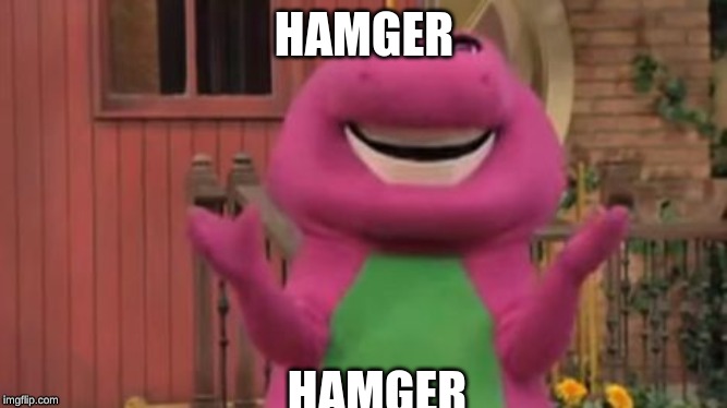 HAMGER; HAMGER | image tagged in funny | made w/ Imgflip meme maker