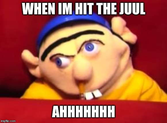 Jeffy | WHEN IM HIT THE JUUL; AHHHHHHH | image tagged in jeffy | made w/ Imgflip meme maker