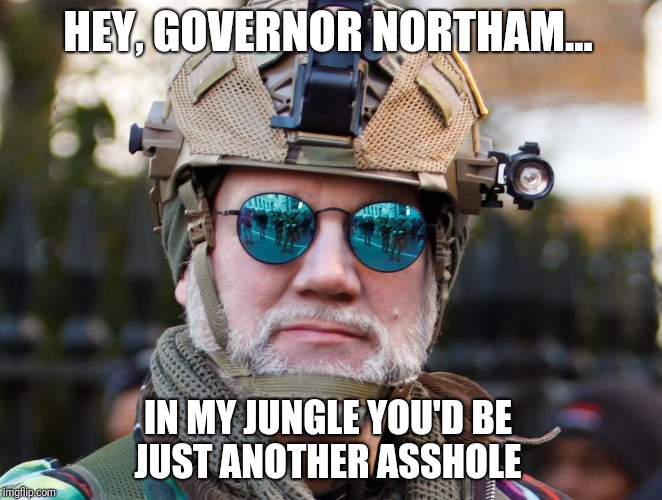 Father Boog | HEY, GOVERNOR NORTHAM... IN MY JUNGLE YOU'D BE
JUST ANOTHER ASSHOLE | image tagged in fatherboog,lobby day 2020,guncontrol,freedom,2nd amendment | made w/ Imgflip meme maker