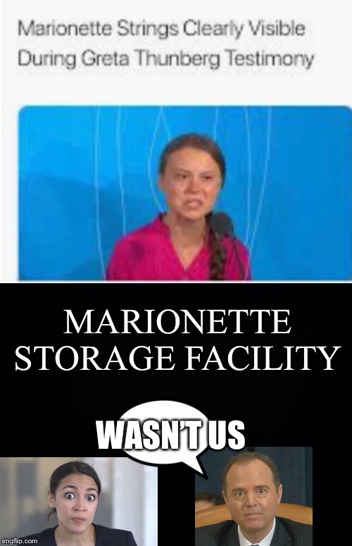 MARIONETTE STORAGE FACILITY; WASN’T US | image tagged in black background | made w/ Imgflip meme maker