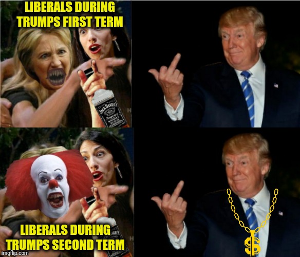 We haven't come close to reaching peak Clownworld yet | LIBERALS DURING TRUMPS FIRST TERM; LIBERALS DURING TRUMPS SECOND TERM | image tagged in hillary becomes pennywise,memes,funny meme,political meme,election 2020,trump | made w/ Imgflip meme maker