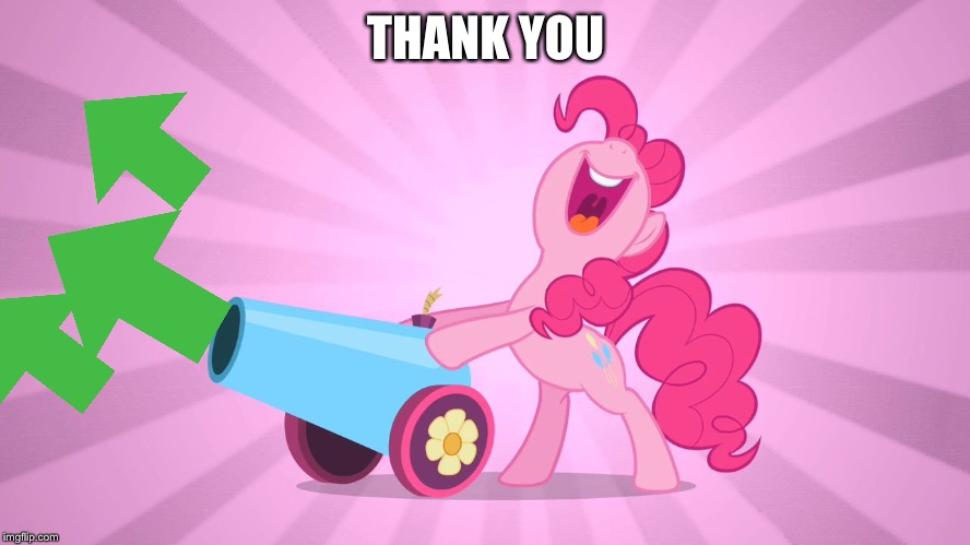 Pinkie Pie's party cannon | THANK YOU | image tagged in pinkie pie's party cannon | made w/ Imgflip meme maker