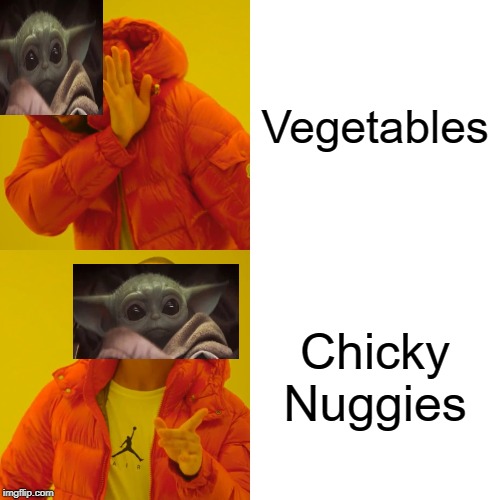 Drake Hotline Bling | Vegetables; Chicky Nuggies | image tagged in memes,drake hotline bling | made w/ Imgflip meme maker