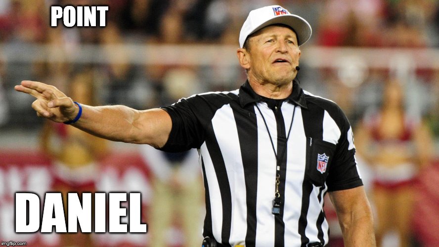 Logical Fallacy Referee | POINT DANIEL | image tagged in logical fallacy referee | made w/ Imgflip meme maker