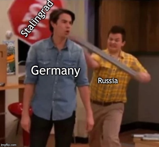 Gibby hitting Spencer with a stop sign | Stalingrad; Germany; Russia | image tagged in gibby hitting spencer with a stop sign | made w/ Imgflip meme maker