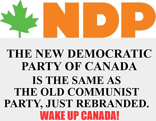 The NDP is The Communist Party Rebranded | image tagged in new democratic party,meanwhile in canada,communism socialism,justin trudeau,canada,canadian politics | made w/ Imgflip meme maker