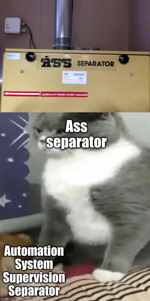 Ass separator; Automation System Supervision Separator | image tagged in cat crushing cat | made w/ Imgflip meme maker