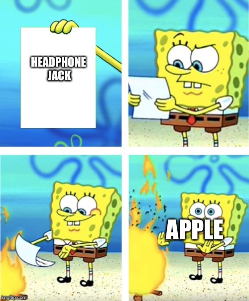 Spongebob Burning Paper | HEADPHONE 
JACK; APPLE | image tagged in spongebob burning paper | made w/ Imgflip meme maker