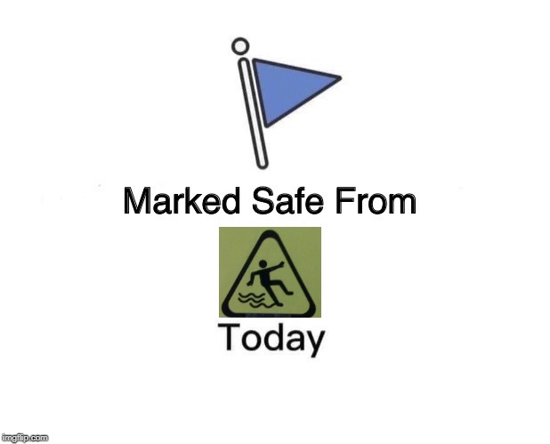 Marked Safe From Meme | image tagged in memes,marked safe from | made w/ Imgflip meme maker