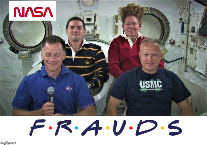 NASA Frauds | image tagged in nasa,nasa hoax,flat earth,fake space,hoax,lies | made w/ Imgflip meme maker