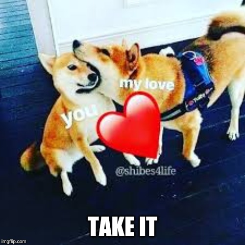 TAKE IT | made w/ Imgflip meme maker