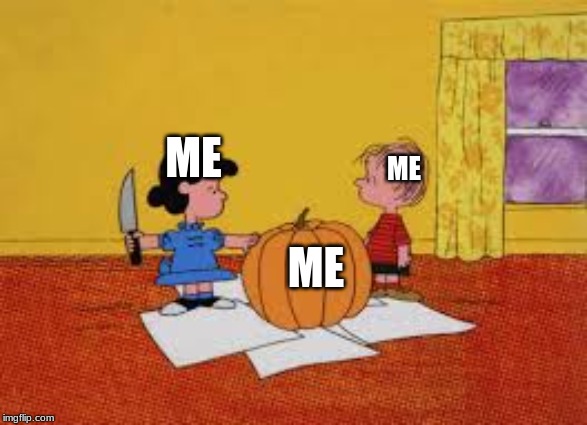 Lisa stabing | ME; ME; ME | image tagged in lisa stabing | made w/ Imgflip meme maker