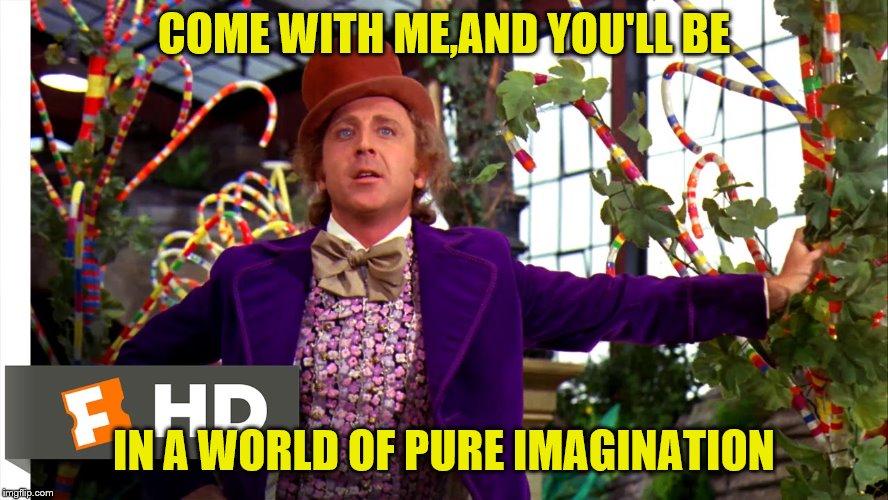 COME WITH ME,AND YOU'LL BE IN A WORLD OF PURE IMAGINATION | made w/ Imgflip meme maker