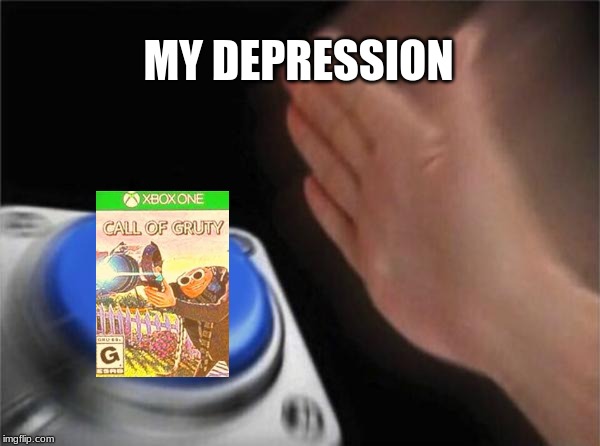 Blank Nut Button | MY DEPRESSION | image tagged in memes,blank nut button | made w/ Imgflip meme maker