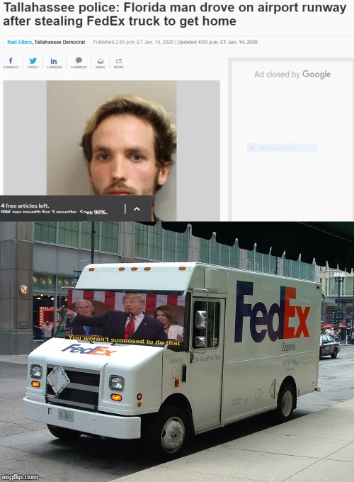 Fedex truck | image tagged in fedex truck,you weren't supposed to do that,funny,memes,florida man,fedex | made w/ Imgflip meme maker