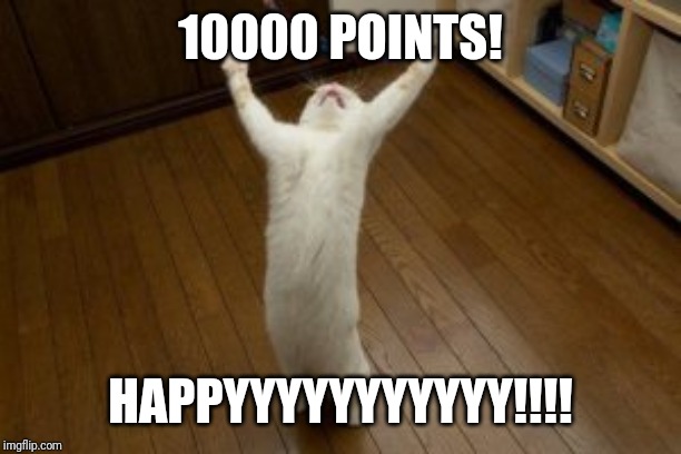 Victory Monday | 10000 POINTS! HAPPYYYYYYYYYYY!!!! | image tagged in victory monday | made w/ Imgflip meme maker