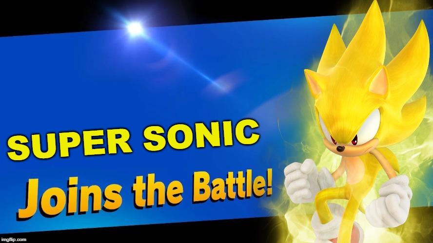 A final smash joins the battle | SUPER SONIC | image tagged in super smash bros,blank joins the battle,sonic the hedgehog | made w/ Imgflip meme maker