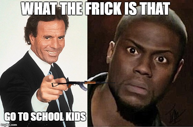 wha is that | WHAT THE FRICK IS THAT; GO TO SCHOOL KIDS | image tagged in memes,kevin hart | made w/ Imgflip meme maker