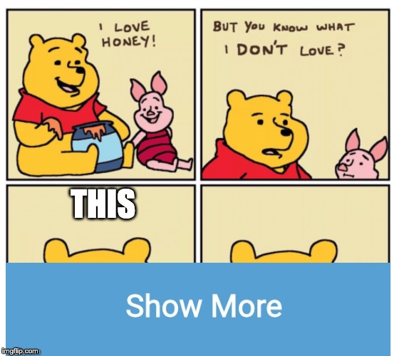 Winnie the Pooh but you know what I don’t like | THIS | image tagged in winnie the pooh but you know what i dont like | made w/ Imgflip meme maker