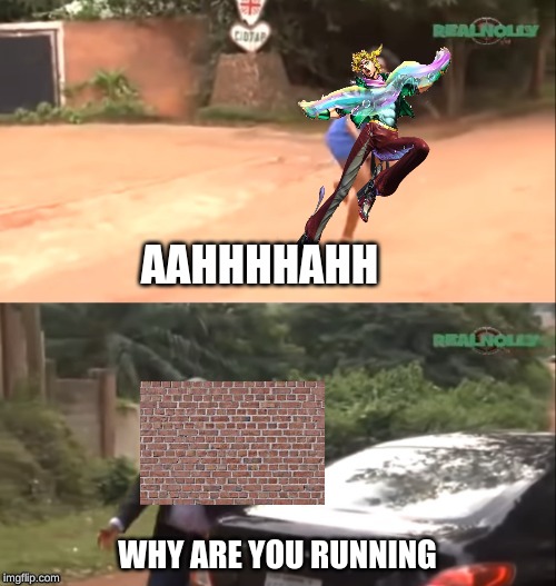 Why are you running | AAHHHHAHH; WHY ARE YOU RUNNING | image tagged in why are you running | made w/ Imgflip meme maker