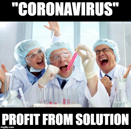 Outbreak of Profits | "CORONAVIRUS"; PROFIT FROM SOLUTION | image tagged in virus,coronavirus,vax,big pharma | made w/ Imgflip meme maker