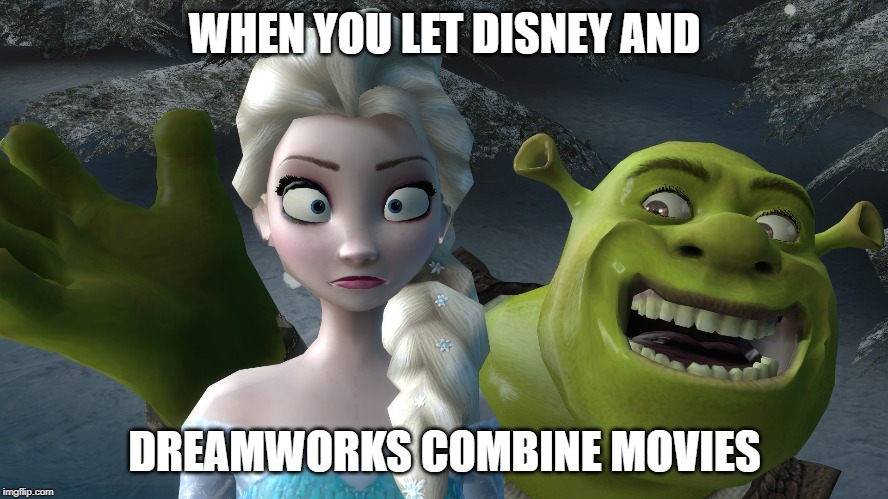 SHREK HAS FOUND A NEW WIFE, FIONA | WHEN YOU LET DISNEY AND; DREAMWORKS COMBINE MOVIES | image tagged in let it shrek | made w/ Imgflip meme maker