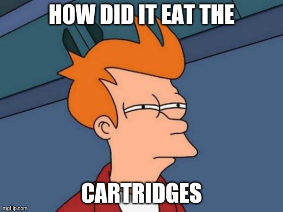 Futurama Fry Meme | HOW DID IT EAT THE CARTRIDGES | image tagged in memes,futurama fry | made w/ Imgflip meme maker